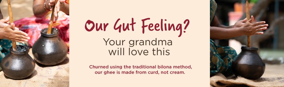 Our gut feeling: ghee churned the traditional bilona way